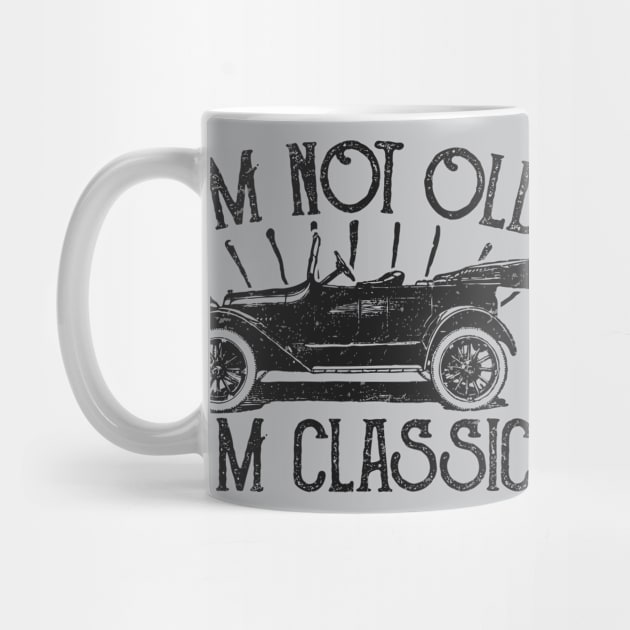 Im Not Old Im Classic Vintage by AmineDesigns